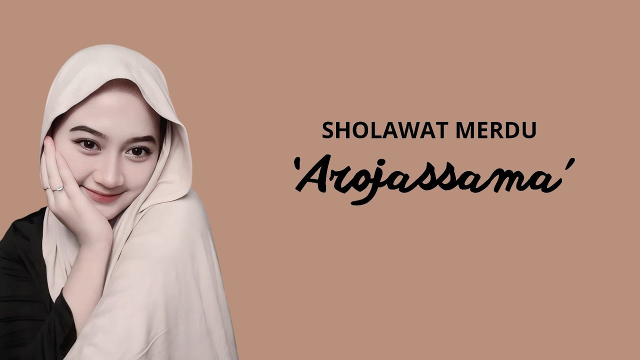 'Arojassama' - Sholawat Merdu Penyejuk Hati
