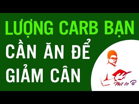 Video: Bạn Có Muốn Giảm Cân? Ăn Carbs