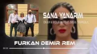 Okan & Volkan   Seda Tripkolic   Sana Yanarım Furkan Demir Remix   Halimi Sorsan Anlatamam Ki Ben Resimi