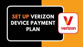 How to Set Up Verizon Device Payment Plan