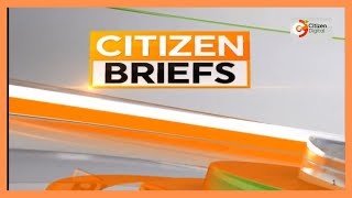 CITIZEN TV NEWS BRIEFS AT 4PM 23TH OCTOBER