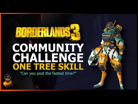 COMMUNITY CHALLENGE - One Tree Skill - Want to be the fastest? @Borderlands