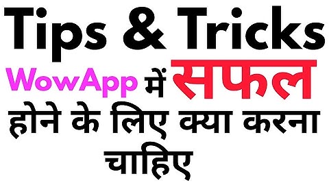 WOWAPP TIPS AND TRICKS ( how to make strong network ) By Satyam Mishra