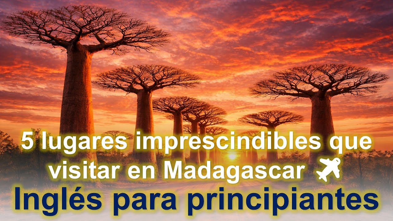 5 lugares imprescindibles que visitar en Madagascar ✈️ | Aprende Inglés con Historias del Mundo📖