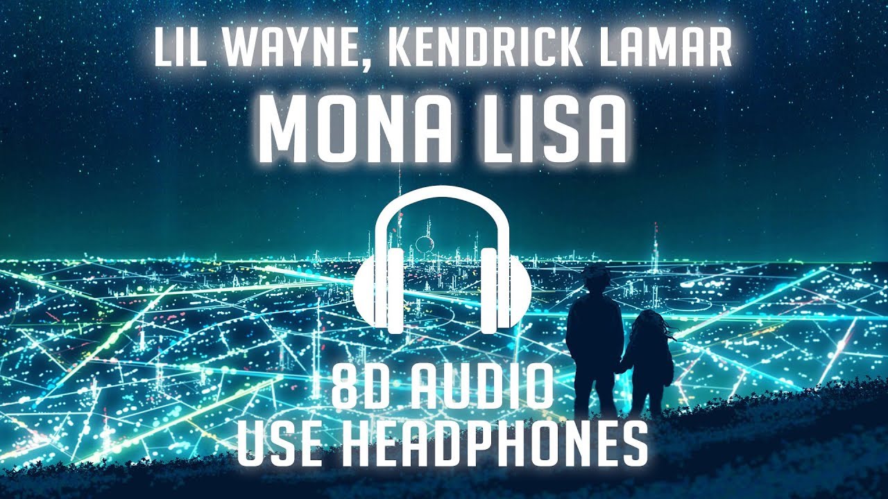 Lil Wayne Mona Lisa (ft. Kendrick Lamar) (8D AUDIO) 🎧
