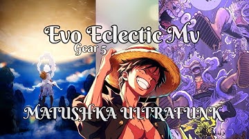 Luffy (Gear 5) - AMV [ MATUSHKA ULTRAFUNK ]