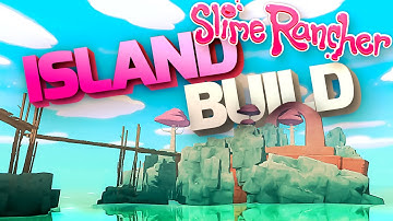 Slime Rancher Mods - BETTERBUILD ISLAND BUILDING - Modded Map - Slime Rancher Mods Gameplay