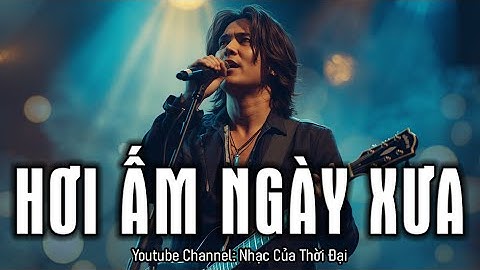Hơi Ấm Ngày Xưa ( Metal Rock ) - Nhạc Của Thời Đại | Nguyễn Hồng Thuận