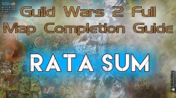Rata Sum - GW2 FULL Map World Completion Guide 2020 - The Legend Giveaway