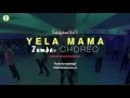  yela mama zin 61  zumba choreo by sandynamite