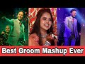 Best groom mashup by kunal  kuch kuch hota  bholi si surat aankho me teri  jiya dhadaktune chua