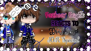 Fazbear Frights Reacts To Fnaf Songs Part 2 10K Special