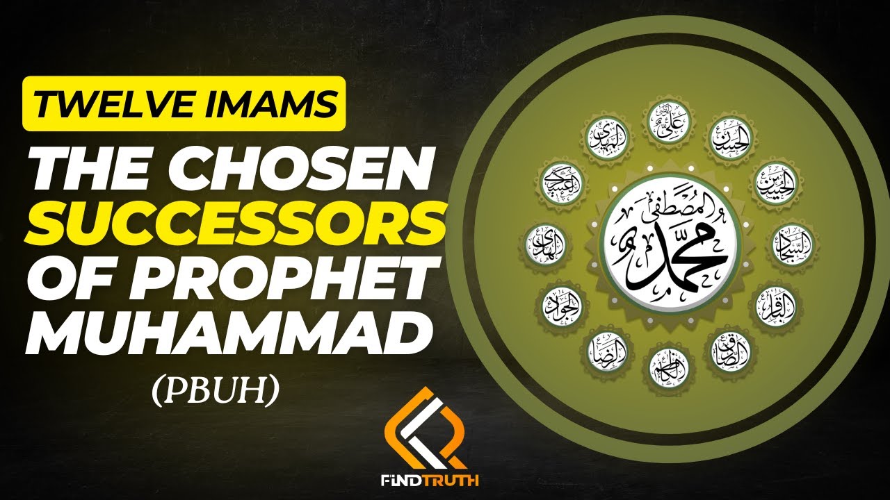 The 12 Imams | The Chosen Successors of Prophet Muhammad (PBUH) | Find ...
