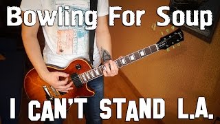 Bowling for Soup - I Can't Stand L.A. (guitar cover)