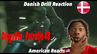 American Reacts to Danish Drill! DIGGADIV - PATRULJE 48 (MUSIK VIDEO) DANSK RAP #danishDrill