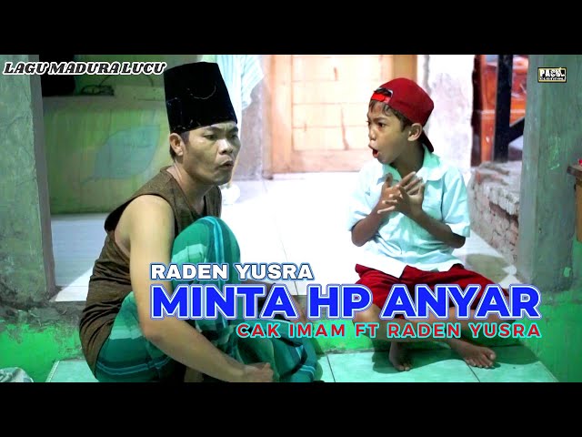 LAGU MADURA LUCU // RADEN YUSRA MINTA HP ANYAR MAK LE BISA MABAR // CAK IMAM FT RADEN YUSRA class=