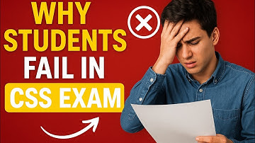 Why students fail in CSS Exam | Common mistake &how to avoid them | Interview for CSS aspirint 2026