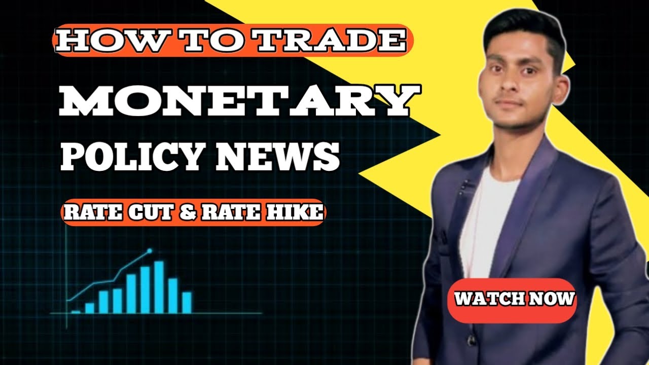 Monetary Policy Explained in HINDI || BEST Way to TRADE Monetary Policy ...