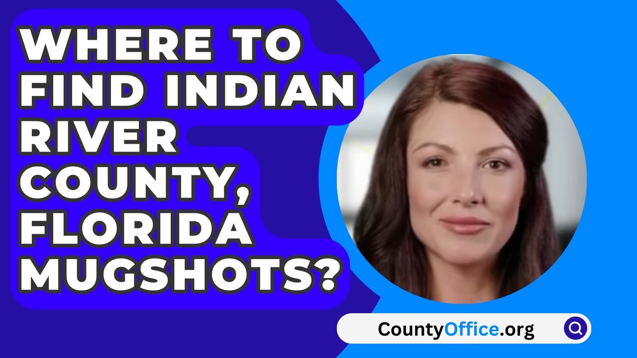 Where To Find Indian River County, Florida Mugshots? - CountyOffice.org