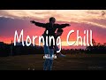 Morning Chill - Chill Mix