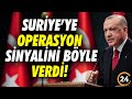 Cumhurbaşkanı Erdoğan Suriye’ye Yeni Harekât Sinyalini İşte Bu Sözlerle Verdi!