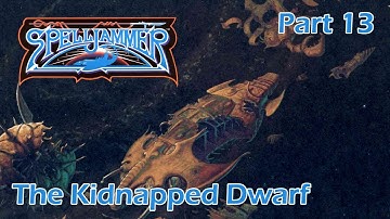 AD&D Spelljammer: The Kidnapped Dwarf — Part 13 — AD&D 2nd Edition Spelljammer Campaign
