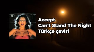 Accept - Can&#39;t Stand The Night (Türkçe çeviri)