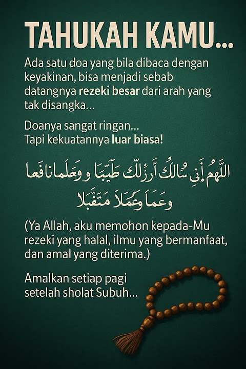 'Allahumma inni as’aluka rizqan thayyiban, wa ‘ilman naafi’an, wa ‘amalan mutaqabbalan.'