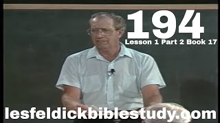 194 - Les Feldick Bible Study Lesson 1 - Part 2 - Book 17 - Acts Chapter 1:6-11 - Part 2