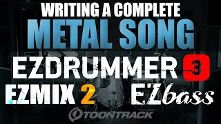Writing a complete METAL SONG using TOONTRACK software
