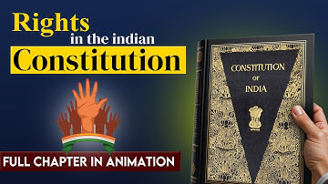 Rights in the Indian Constitution Class 11 Political Science One shot | Full chapter by animation