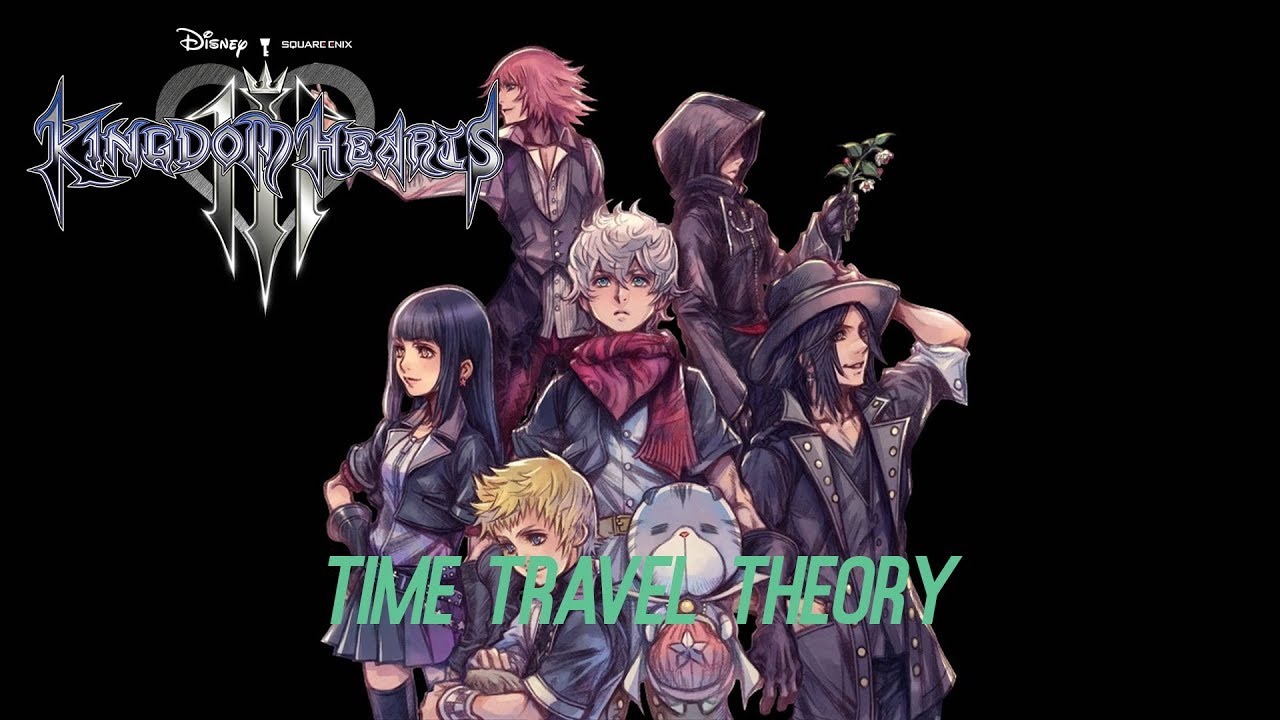 Time Travel Theory; Kingdom Hearts 3
