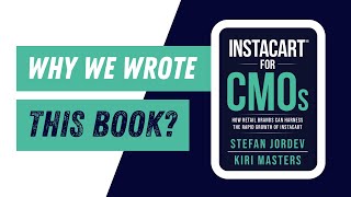 Why We Wrote &quot;Instacart for CMOs&quot;? With Kiri Masters &amp; Stefan Jordev