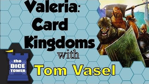 Valeria: Card Kingdoms Review - with Tom Vasel