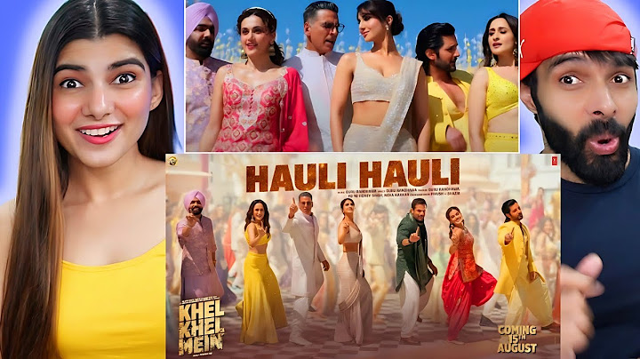 KHEL KHEL MEIN: HAULI HAULI song Reaction | Akshay K, Guru Randhawa, YO YO Honey Singh, Neha, Ammy,