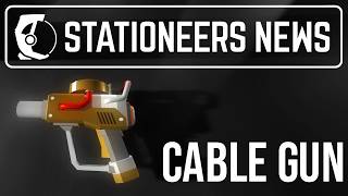 Stationeers News - The Cable Gun! ***