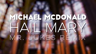Michael McDonald - Hail Mary (Mr. Jukes Remix) chords
