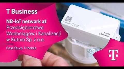 NB-IoT network at Przedsiębiorstwo Wodociągów i Kanalizacji w Kutnie Sp.z o.o. | T-Mobile case study