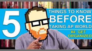 5 THINGS TO KNOW BEFORE TAKING AP WORLD: #4 GET ORGANIZED NOW!