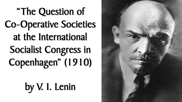 "The Question of Co-Operative Societies at the International Socialist Congress..." (1910) by Lenin