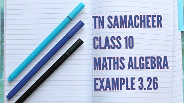 TN Samacheer 10th maths algebra example 3.26