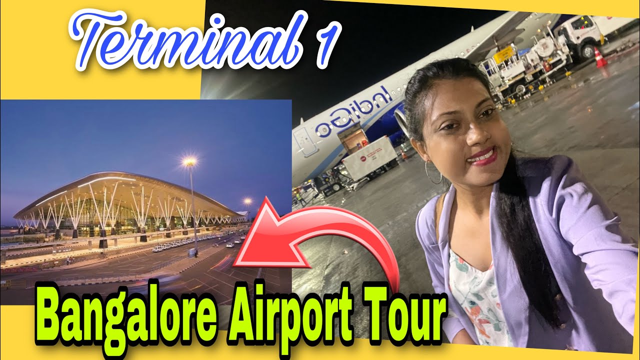 Bangalore Airport Terminal 1 Full Details airportvlog YouTube Bangalore Airport Terminal 1 Full Details airportvlog YouTube