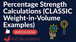 Pharmacy Calculations|Percentage Strength Calculations Weight-in-Volume Examples