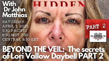 Beyond the Veil: THE SECRETS OF LORI VALLOW DAYBELL PART 2
