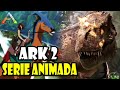 TRAILER ARK 2 Y SERIE ANIMADA DE ARK - Secretos, Dinosaurios, Easter Eggs y más!