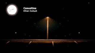 Ethan Dufault - Casualties