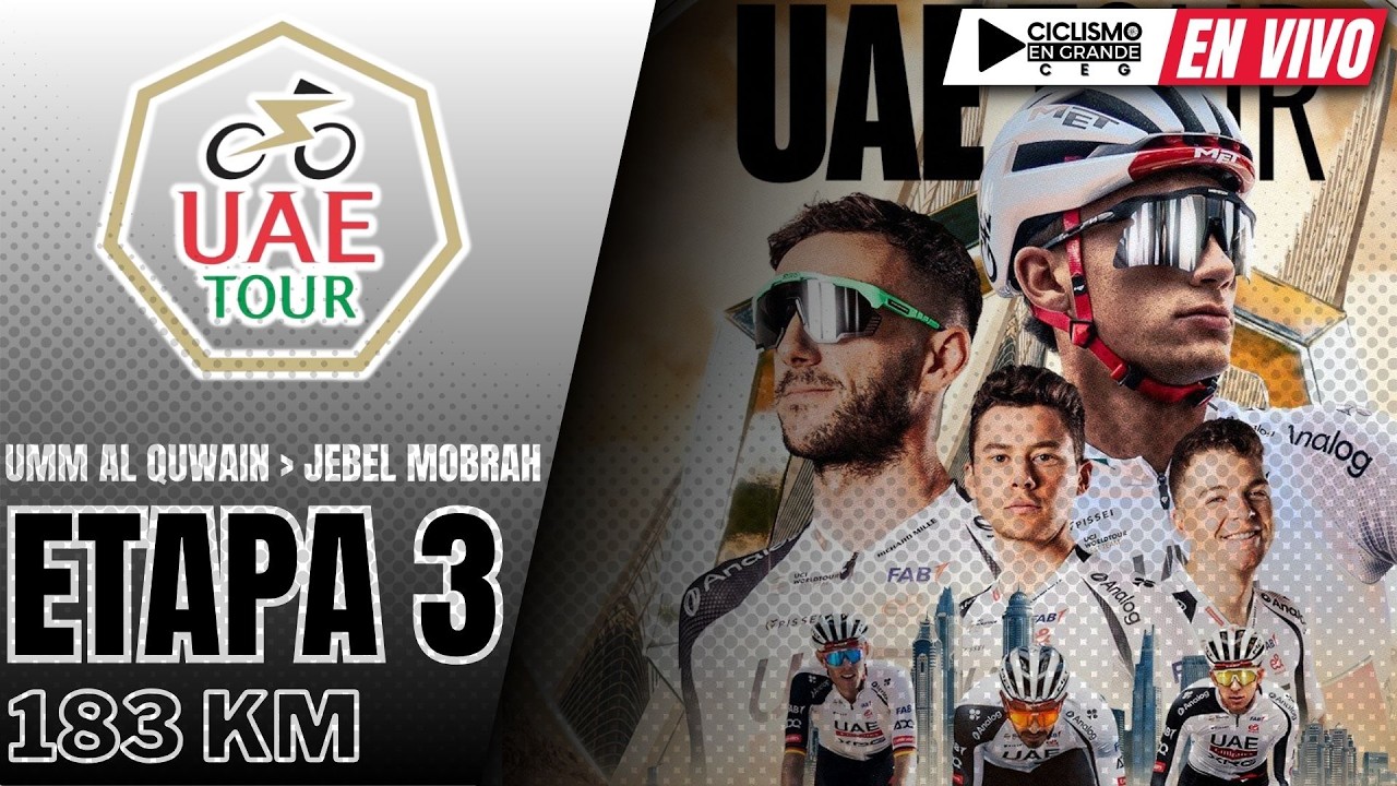 🔴(EN VIVO) 🚵‍♂️🔴​ UAE TOUR 🔴​ ETAPA 3 🚵‍♂️ 183 KM / UMM AL QUWAIN - JEBEL MOBRAH