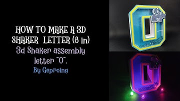 How to make a 3d Letter Shaker "O" (8 inches)? -  DIY Asembly - 3D Letter shaker