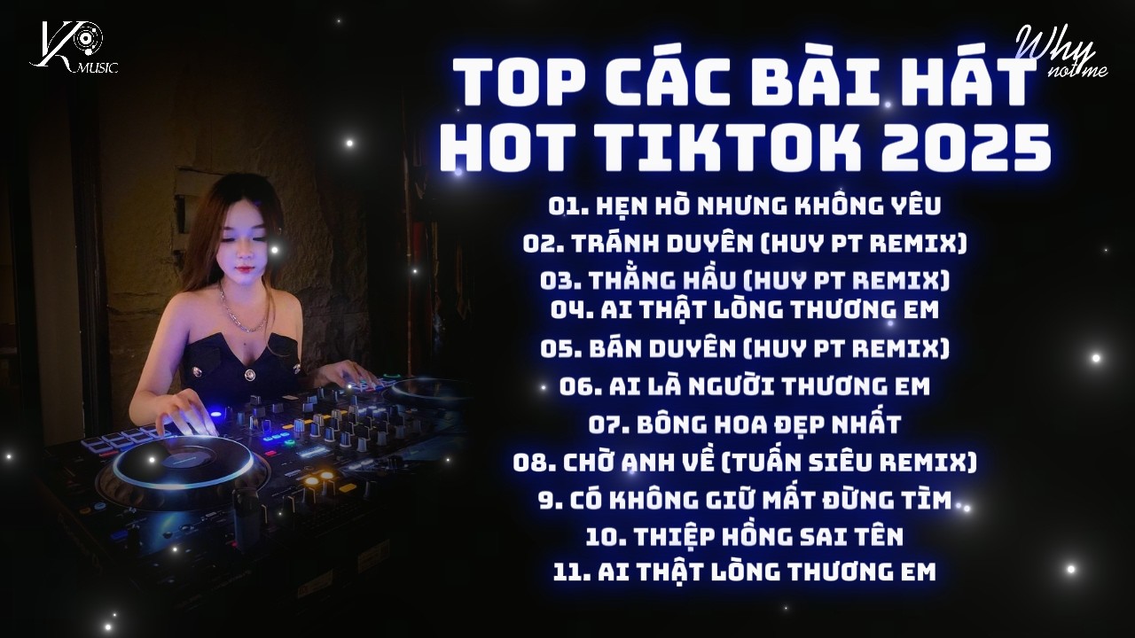 Nonstop Chuẩn Melody Hot Trend 2025🎼TOP Bài Hát Hot Trend Why Not Me Đạp Đổ BXH Trending 2025 Part 1