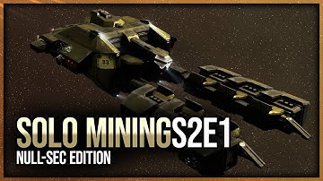 S2E1: Covert Mining & Null-Sec Industry // Solo Mining - Null-Sec Edition